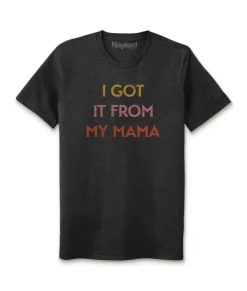 Online Nayked Apparel Ridiculously Soft Heather Sueded Graphic Tee | I Got It From My Mama