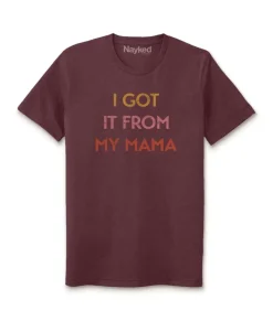 Hot Nayked Apparel Ridiculously Soft Heather Sueded Graphic Tee | I Got It From My Mama